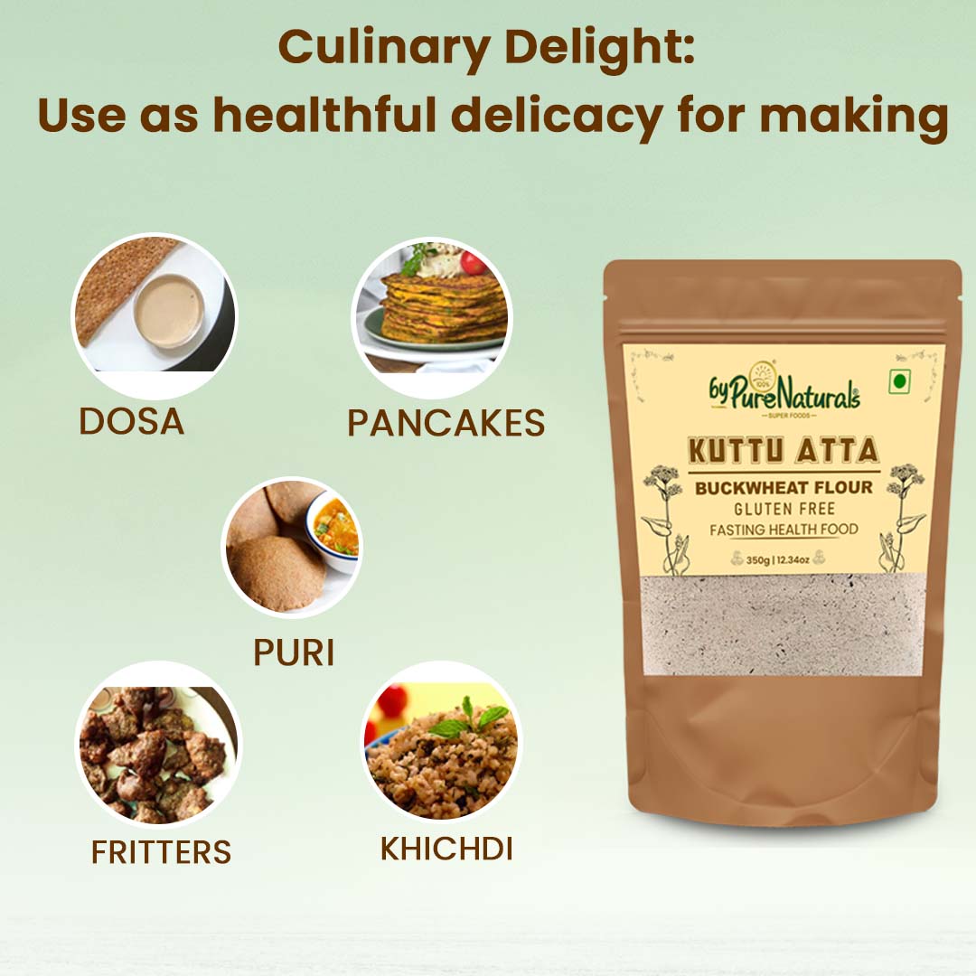 byPureNaturals Gluten Free Kuttu Vrat Atta (Buckwheat Flour)- 350 Gm - BuyPureNaturals
